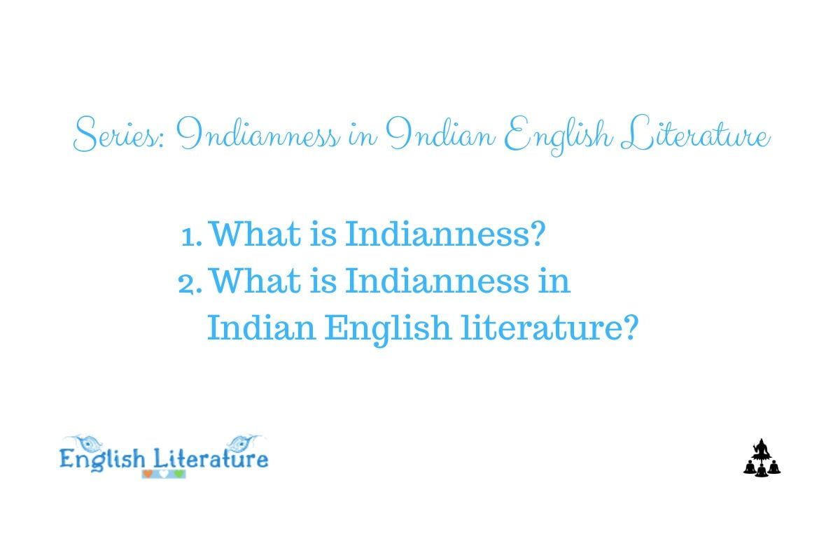Indianness in Indian English Literature Post Education