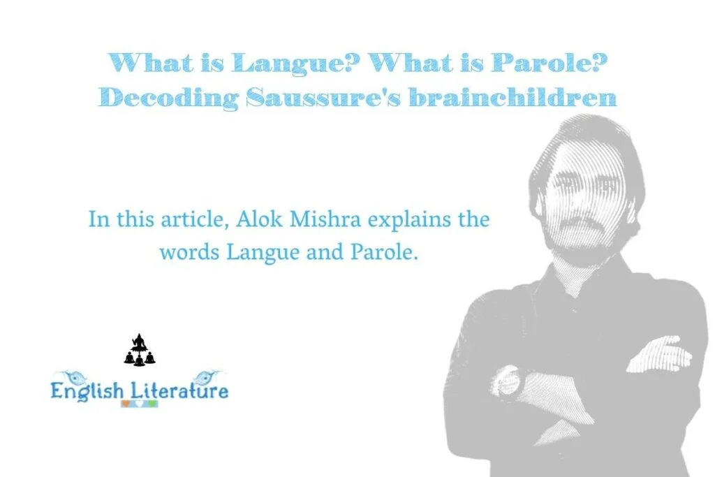 Langue and Parole Meaning Saussure English Literature Explain Alok Mishra
