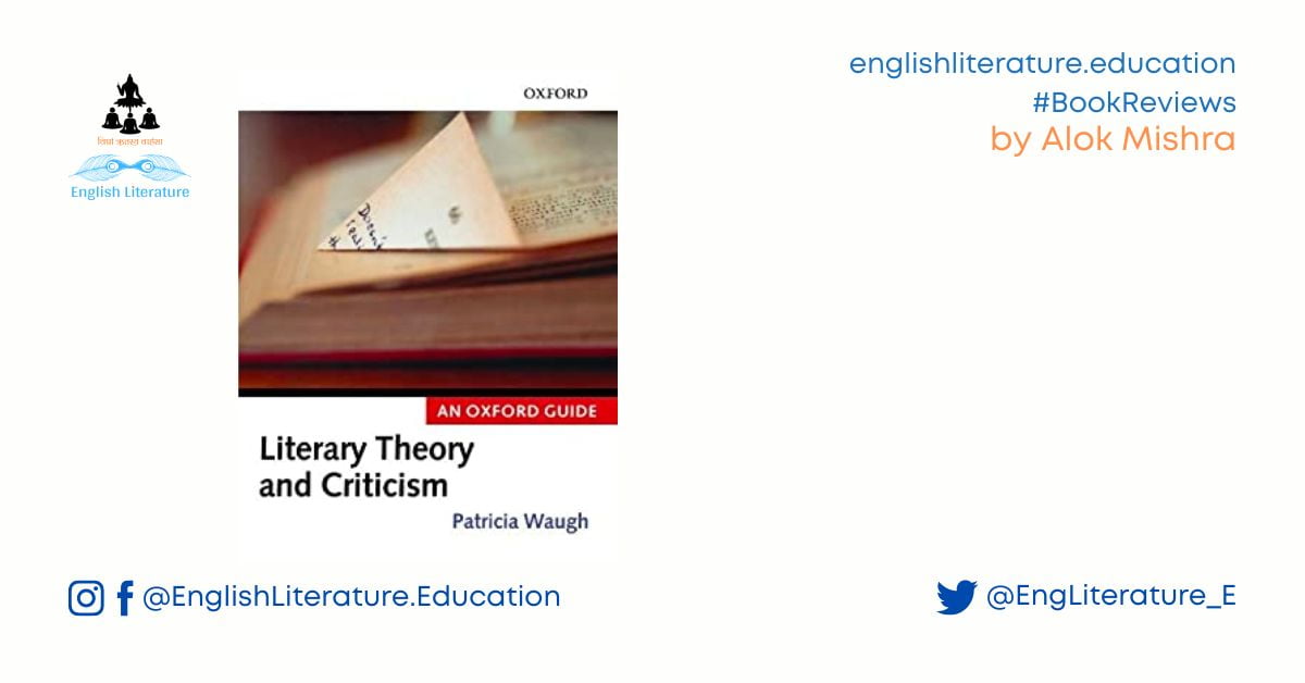 Literary Theory and Criticism by Patricia Waugh book review