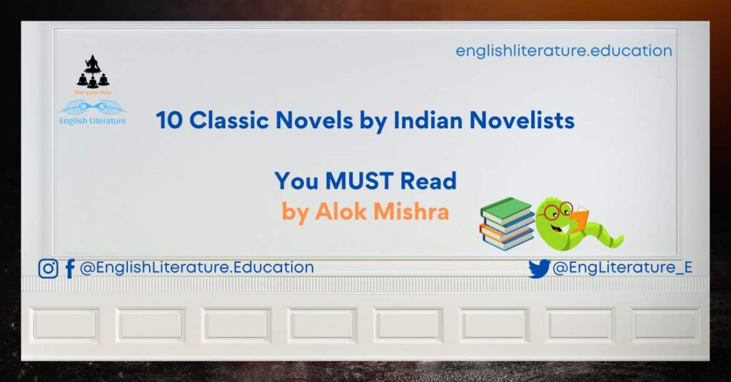 Indian Novelists you must read books classics list Literature English