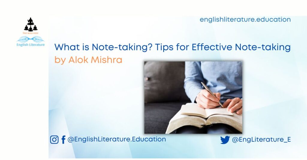 What is Note-taking? Tips for Effective Note-taking by Alok Mishra