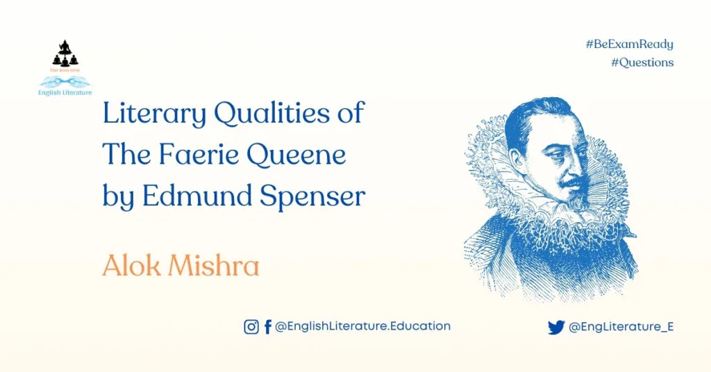 Literary Qualities merits of The Faerie Queene by Edmund Spenser by Alok Mishra English Literature Education