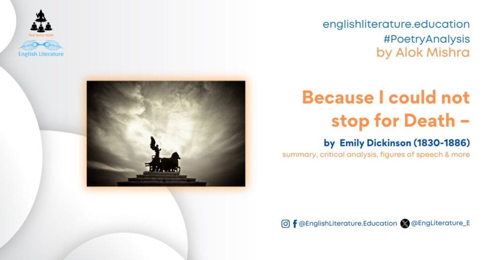 Because I could not stop for Death by Emily Dickinson poetry analysis critical summary explanation English Literature Education