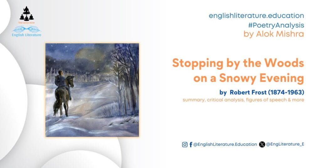 Stopping by the Woods on a Snowy Evening by Robert Frost poetry analysis critical summary explanation English Literature Education