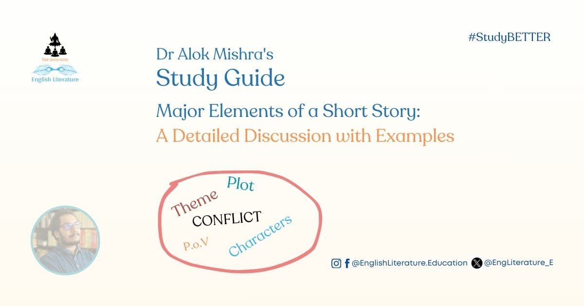 Major Elements of a Short Story: A Detailed Discussion with Examples English Literature Education
