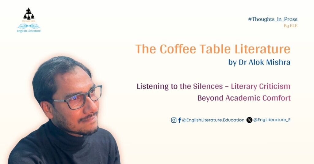 Listening to the Silences – Literary Criticism Beyond Academic Comfort English Literature
