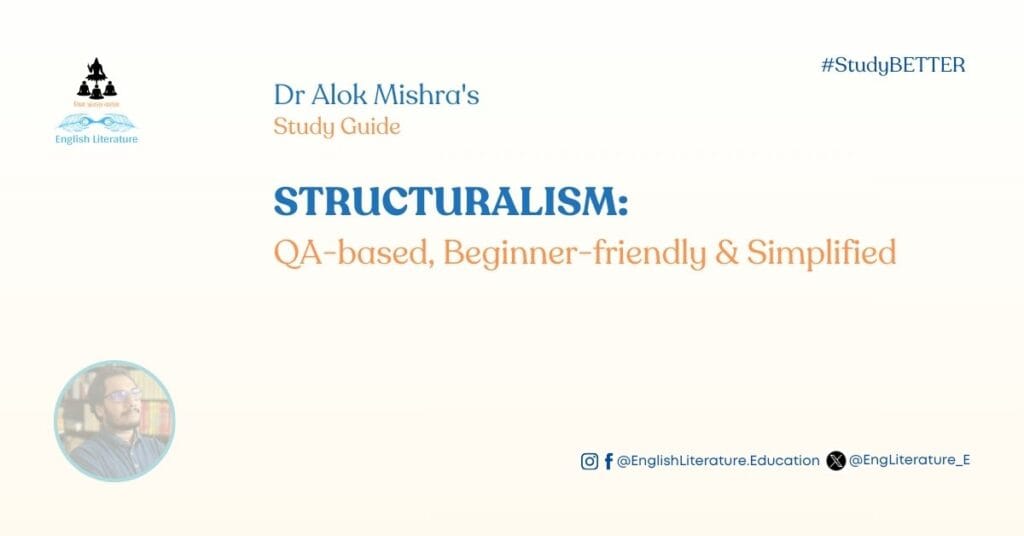 STRUCTURALISM: QA-based, Beginner-friendly & Simplified study guide English Literature